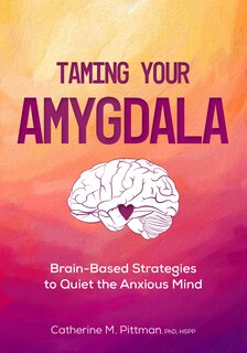 Front cover_Taming Your Amygdala