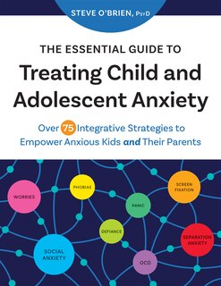 Couverture_The Essential Guide to Treating Child and Adolescent Anxiety