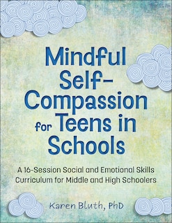 Front cover_Mindful Self-Compassion for Teens in Schools