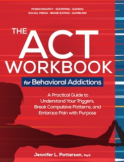 Front cover_The ACT Workbook for Behavioral Addictions