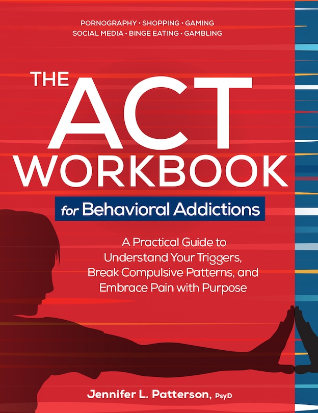 Front cover_The ACT Workbook for Behavioral Addictions