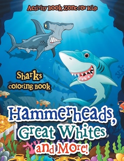 Front cover_Hammerheads, Great Whites and More! Sharks Coloring Book