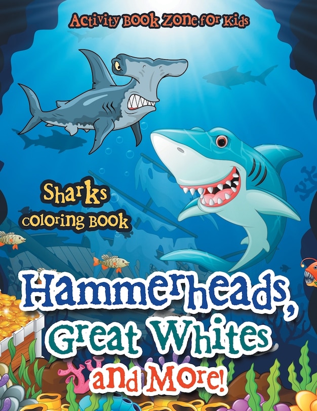 Front cover_Hammerheads, Great Whites and More! Sharks Coloring Book