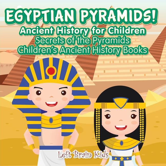 Front cover_Egyptian Pyramids! Ancient History for Children