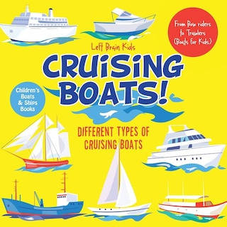 Front cover_Cruising Boats! Different Types of Cruising Boats