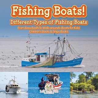 Front cover_Fishing Boats! Different Types of Fishing Boats