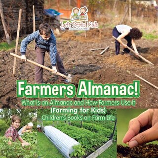 Front cover_Farmers Almanac! What Is an Almanac and How Do Farmers Use It? (Farming for Kids) - Children's Books on Farm Life