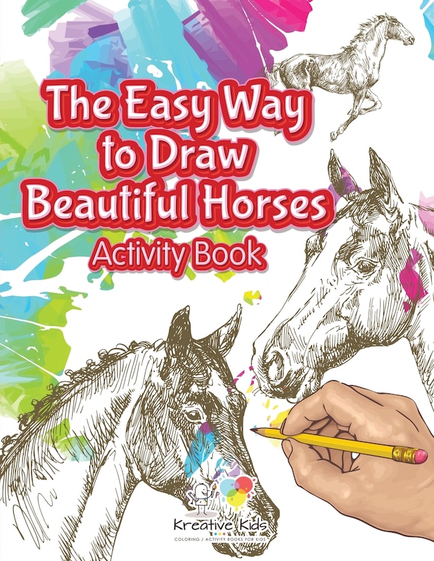 The Easy Way to Draw Beautiful Horses Activity Book