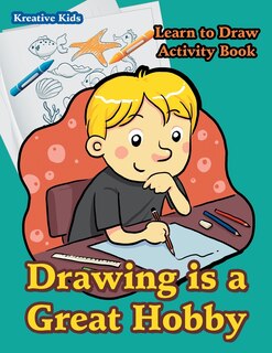 Front cover_Drawing is a Great Hobby Learn to Draw Activity Book