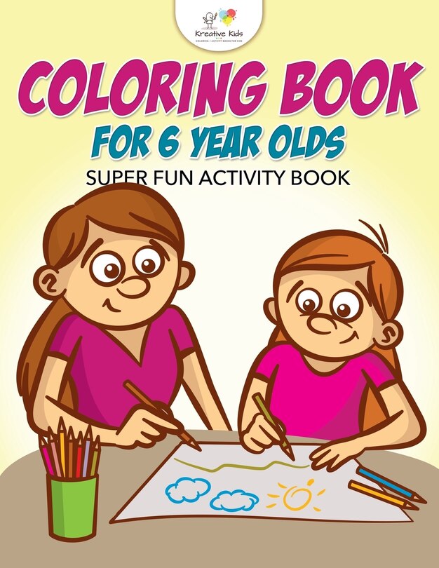 Couverture_Coloring Book for 6 Year Olds Super Fun Activity Book