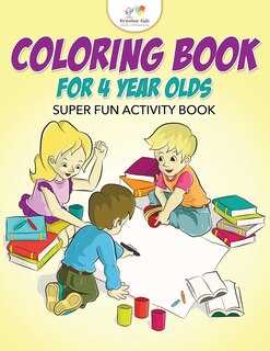 Front cover_Coloring Book for 4 Year Olds Super Fun Activity Book