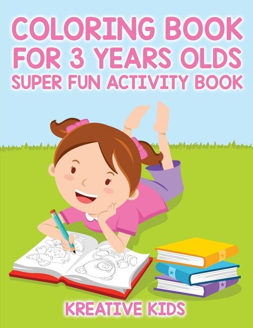 Front cover_Coloring Book For 3 Years Olds Super Fun Activity Book