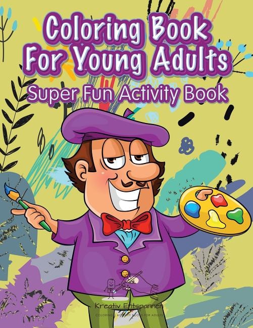 Front cover_Coloring Book For Young Adults Super Fun Activity Book