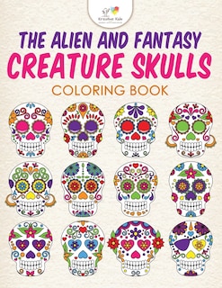 Front cover_The Alien and Fantasy Creature Skulls Coloring Book