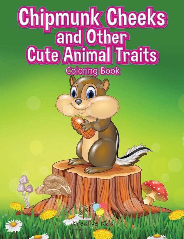 Front cover_Chipmunk Cheeks and Other Cute Animal Traits Coloring Book
