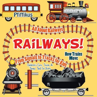 Front cover_Railways! How Trains Move - All about Railways