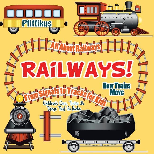 Front cover_Railways! How Trains Move - All about Railways