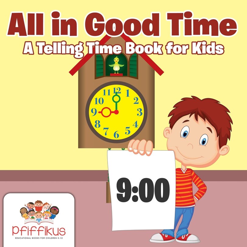 Front cover_All in Good Time A Telling Time Book for Kids