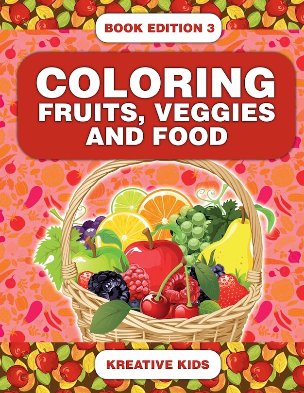 Couverture_Coloring Fruits, Veggies and Food Book Edition 3