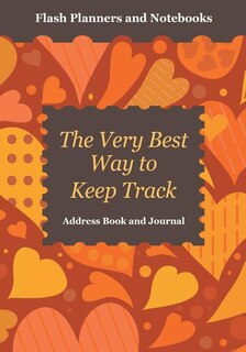 The Very Best Way to Keep Track: Address Book and Journal