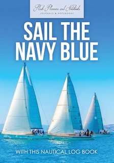 Front cover_Sail The Navy Blue with This Nautical Log Book