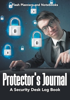 Protector's Journal - A Security Desk Log Book