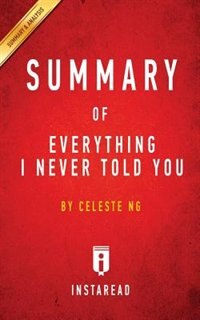 Summary of Everything I Never Told You: by Celeste Ng  Includes Analysis