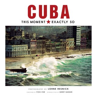 Front cover_Cuba: This Moment, Exactly So