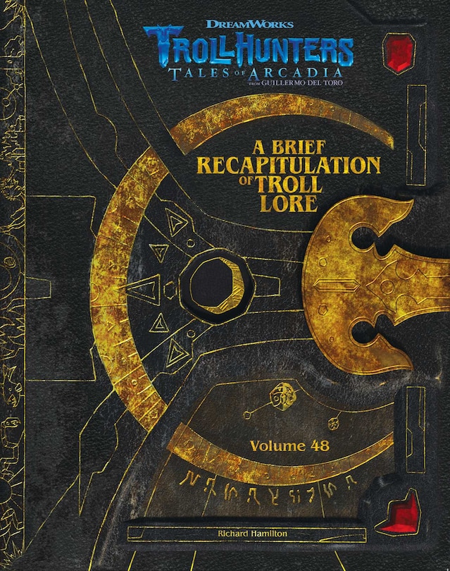 Front cover_The DreamWorks Trollhunters: A Brief Recapitulation of Troll Lore: Volume 48