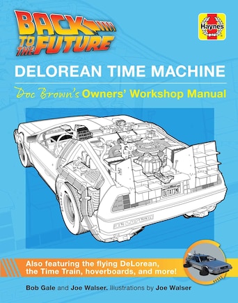 Back to the Future: DeLorean Time Machine: Doc Brown's Owner's Workshop Manual