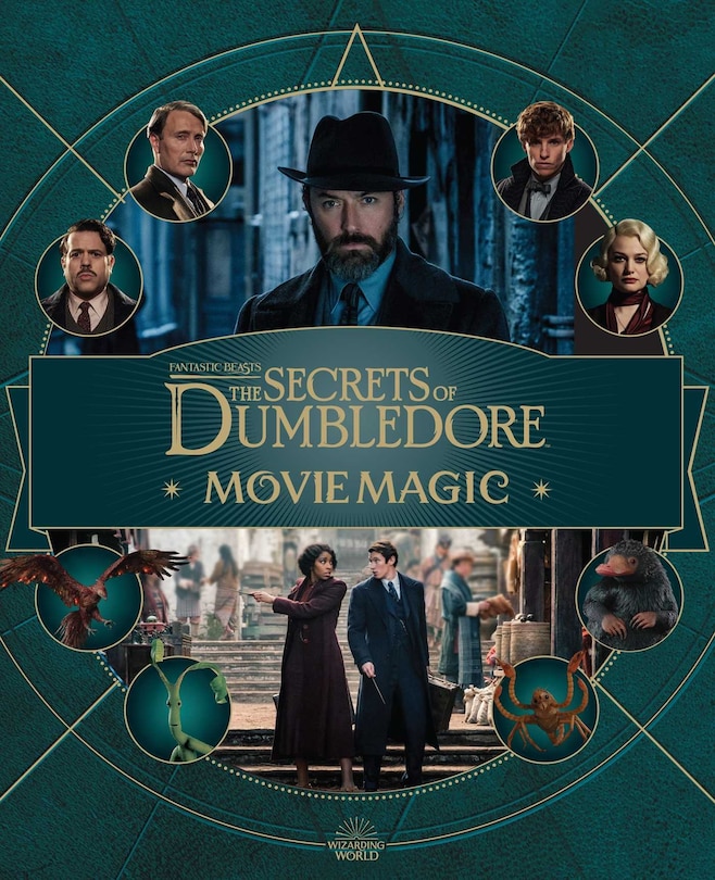 Fantastic Beasts: The Secrets Of Dumbledore: Movie Magic