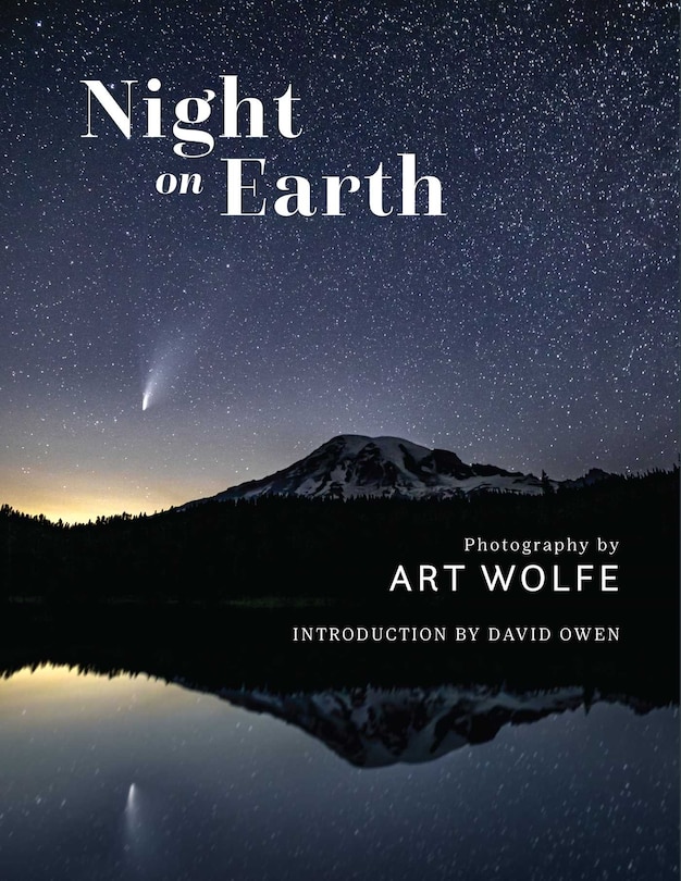 Night On Earth: Photographs By Art Wolfe