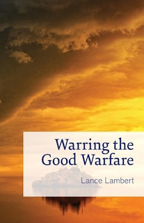 Front cover_Warring the Good Warfare