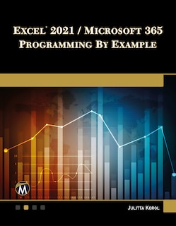 Excel 2021 / Microsoft 365 Programming By Example