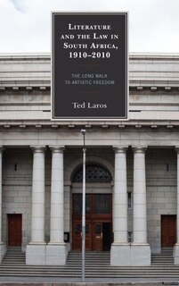 Front cover_Literature and the Law in South Africa, 1910-2010