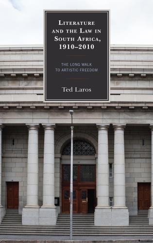Front cover_Literature and the Law in South Africa, 1910-2010