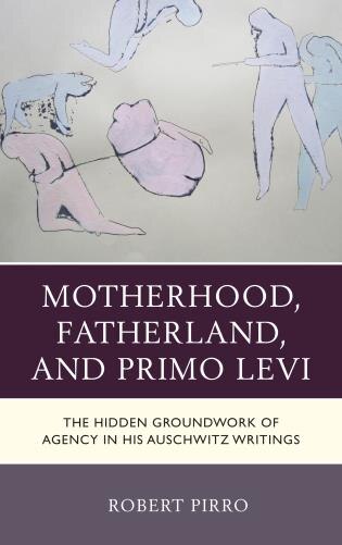 Front cover_Motherhood, Fatherland, And Primo Levi
