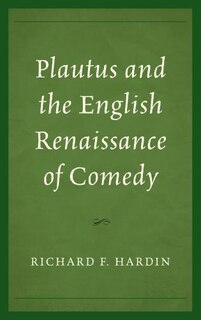 Front cover_Plautus And The English Renaissance Of Comedy