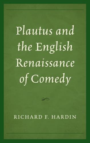 Front cover_Plautus And The English Renaissance Of Comedy