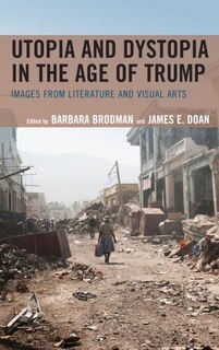 Front cover_Utopia and Dystopia in the Age of Trump
