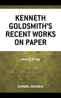 Front cover_Kenneth Goldsmith's Recent Works On Paper