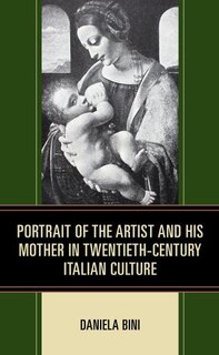 Couverture_Portrait Of The Artist And His Mother In Twentieth-century Italian Culture