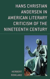 Front cover_Hans Christian Andersen In American Literary Criticism Of The Nineteenth Century