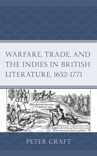 Front cover_Warfare, Trade, and the Indies in British Literature, 1652-1771