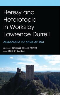 Front cover_Heresy and Heterotopia in Works by Lawrence Durrell