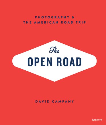 The Open Road: Photography And The American Roadtrip (signed Edition)