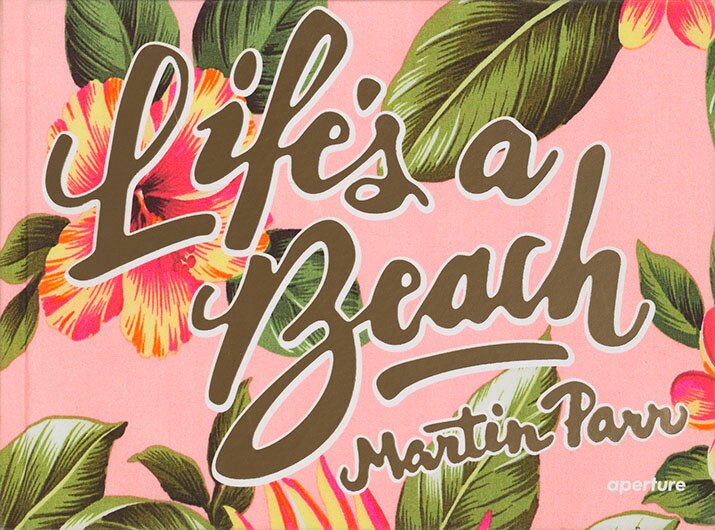 Front cover_Martin Parr: Life's A Beach (signed Edition)