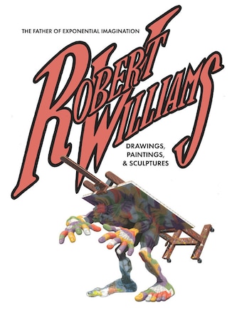 Robert Williams: The Father Of Exponential Imagination Drawings, P