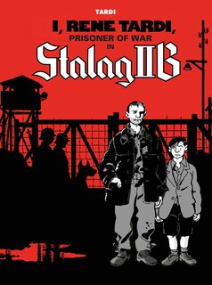 I, Rene Tardi, Prisoner Of War In Stalag 2b