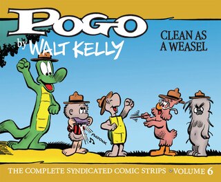 Pogo: The Complete Syndicated Comic Strips 6: Clean As A Weasel